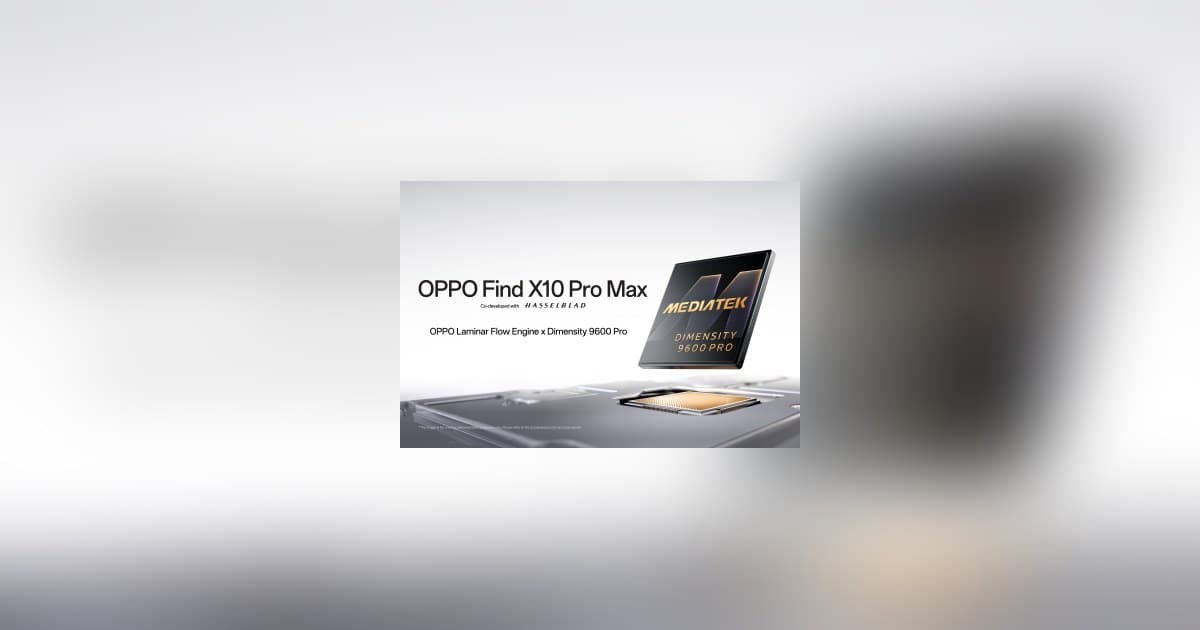 OPPO Find X10 Pro Max to Debut Globally with MediaTek’s 2nm Flagship Dimensity 9600 Pro