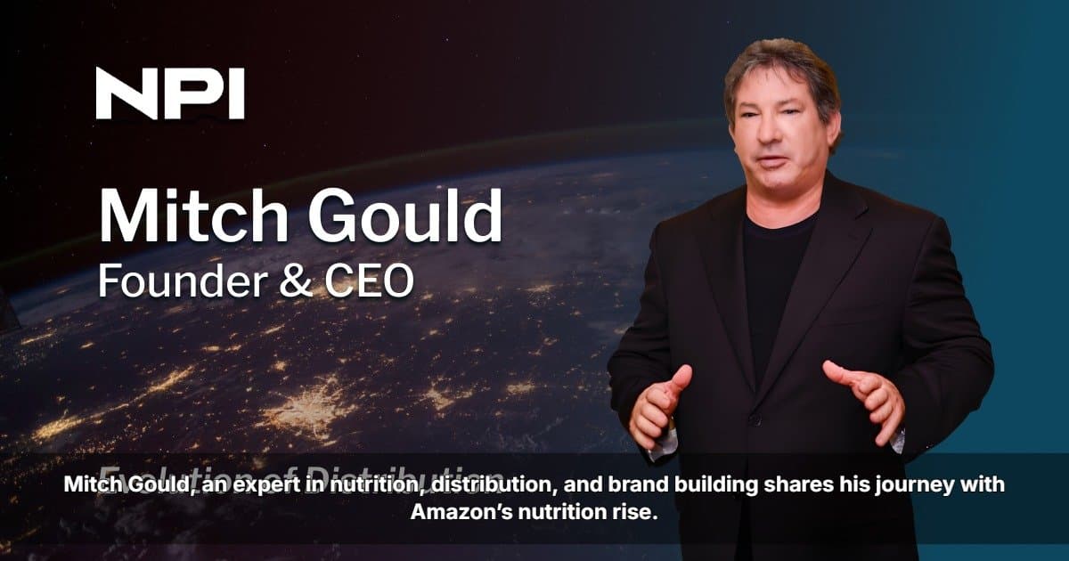 Mitch Gould Shares Insights on Amazon’s Nutrition Rise and Brand Success in Digital Marketplace