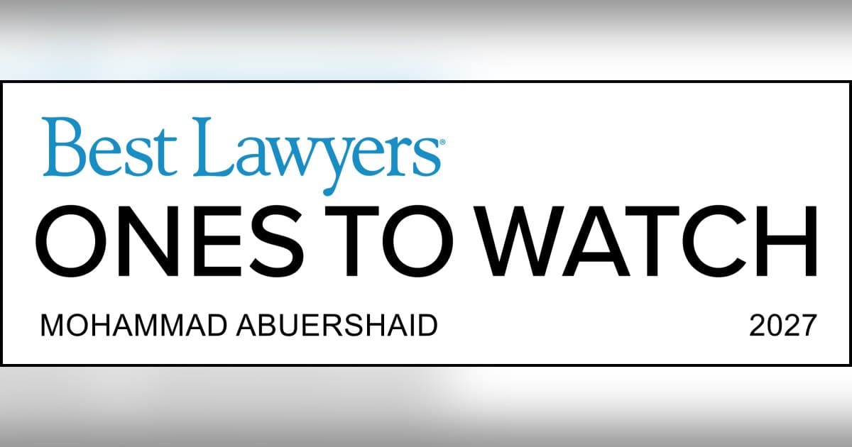 Mohammad Abuershaid's Best Lawyers Recognition Highlights Peer-Reviewed Excellence in California Legal Community
