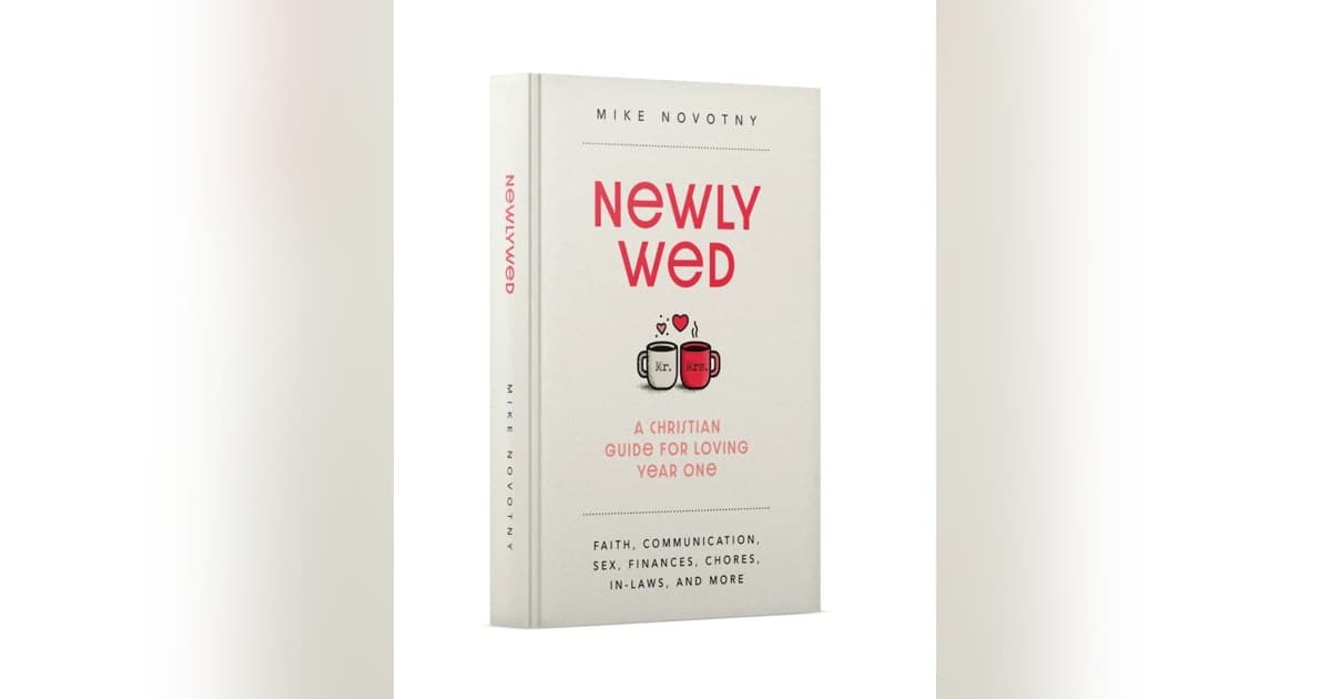 New Book by Pastor Mike Novotny Tackles the Realities of the First Year of Marriage