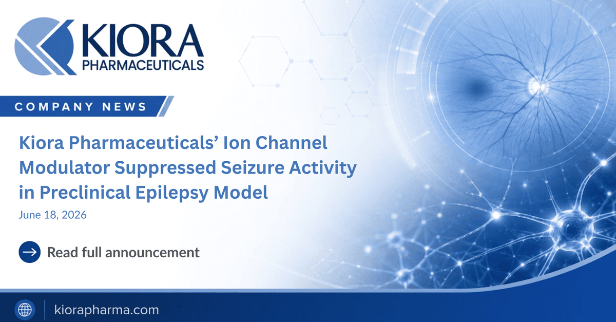 Kiora Pharmaceuticals Reports its Ion Channel Modulator, KIO-300, Suppressed Seizure Activity in Preclinical Epilepsy Model