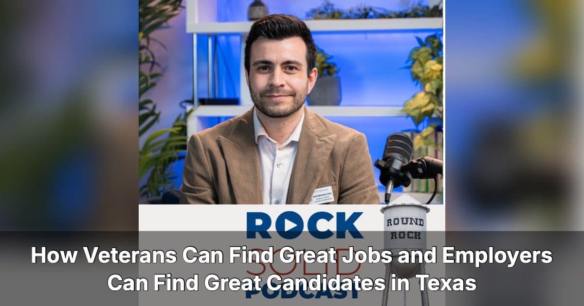 Texas Veterans Commission Liaison Highlights Free Hiring Pipeline for Employers on Round Rock Business Podcast