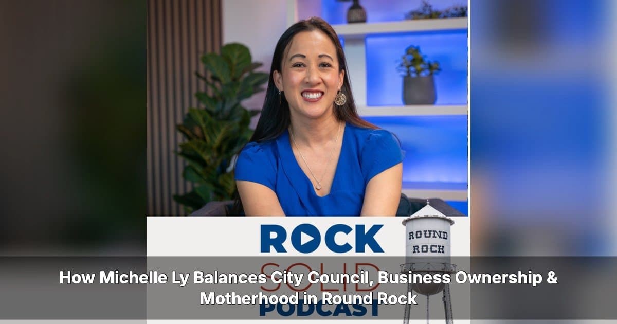Michelle Ly: Balancing City Council, Business Ownership & Motherhood in Round Rock