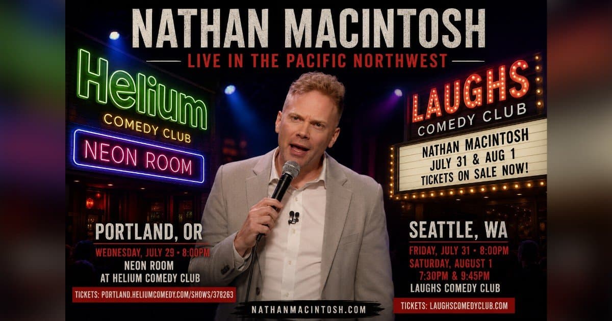 Catch Nathan Macintosh's Hilarious Pacific Northwest Tour This Summer!